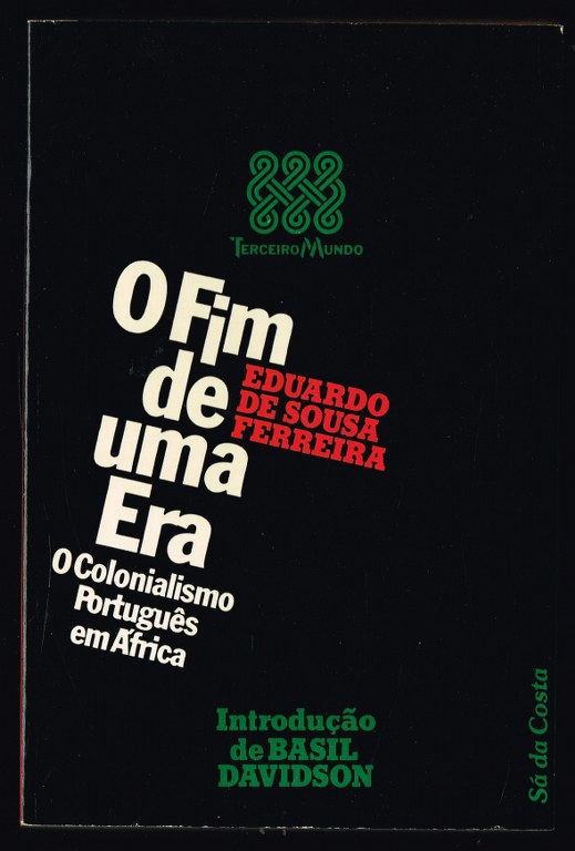 O FIM DE UMA ERA - O Colonialismo Portugu�s em �frica